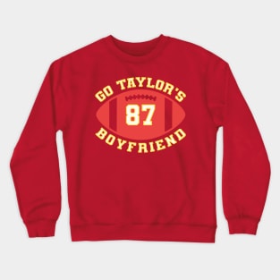 Go Taylors Boyfriend Crewneck Sweatshirt